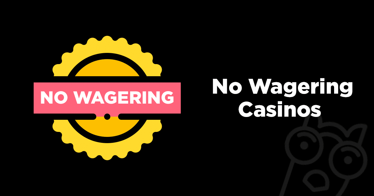 no wagering requirement casinos