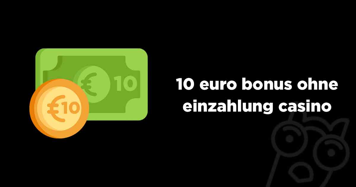 10 euro bonus ohne einzahlung casino