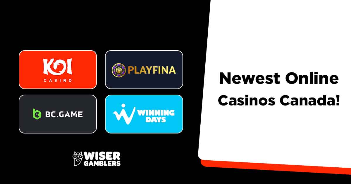 Top Four Newest Online Casinos in Canada added on Wiser Gamblers