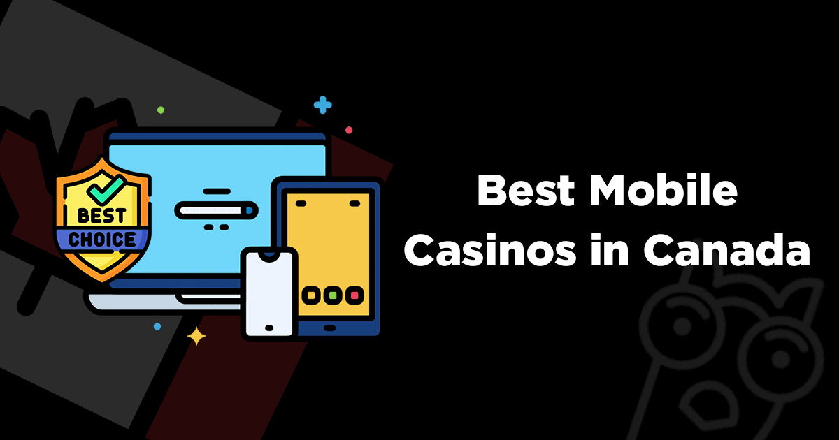 Best Mobile Casinos for Canadian Players
