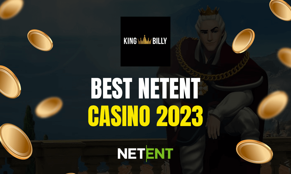 Best Netent casino 2023 - King Billy Casino