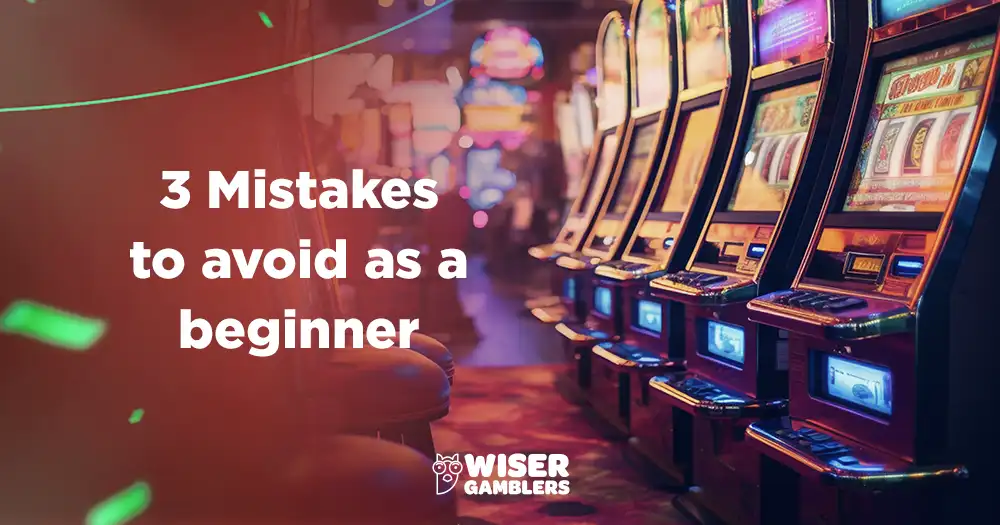 3 Mistakes to avoid when choosing an online casino